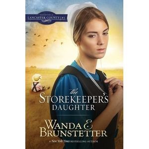 The Storekeeper's Daughter -- Wanda E. Brunstetter